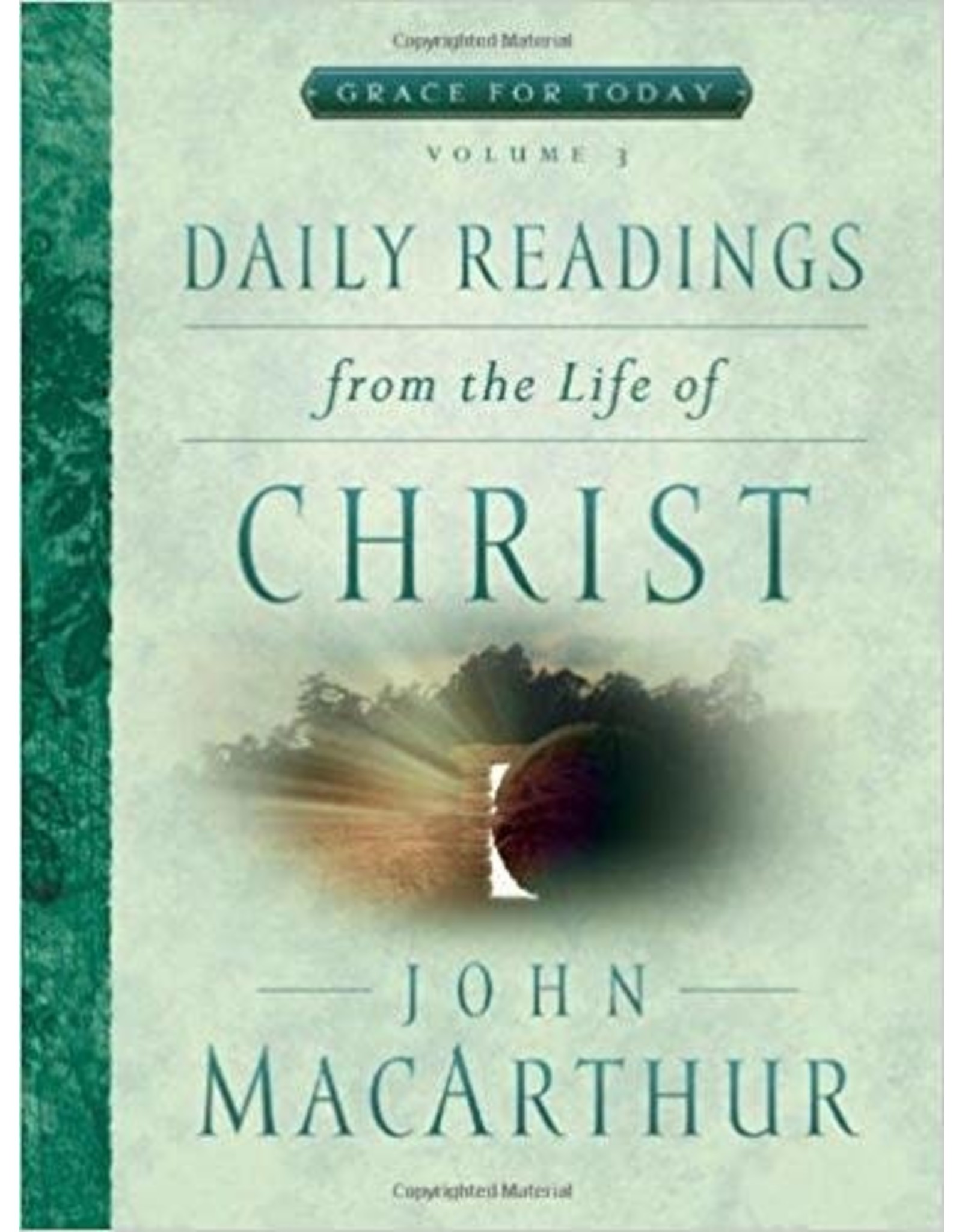 John MacArthur Daily Readings from the Life of Christ Vol 3