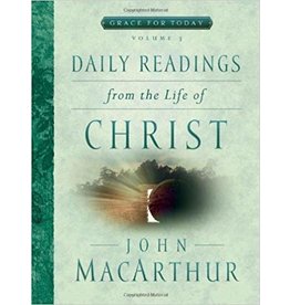 John MacArthur Daily Readings from the Life of Christ Vol 3