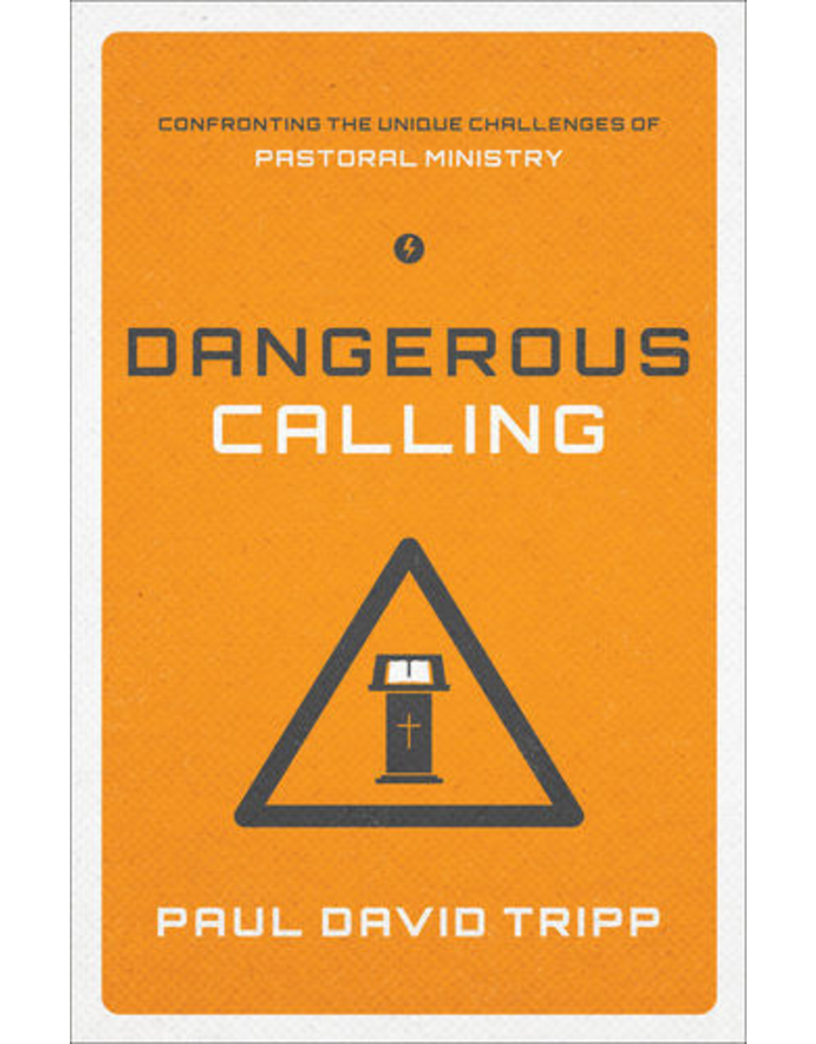 Paul David Tripp Dangerous Calling