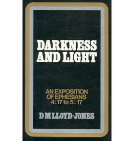 Lloyd-Jones Ephesians Volume 5 Darkness and Light
