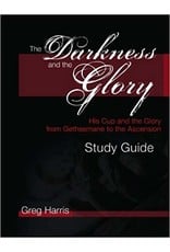 Greg Harris The Darkness and The Glory; Study Guide