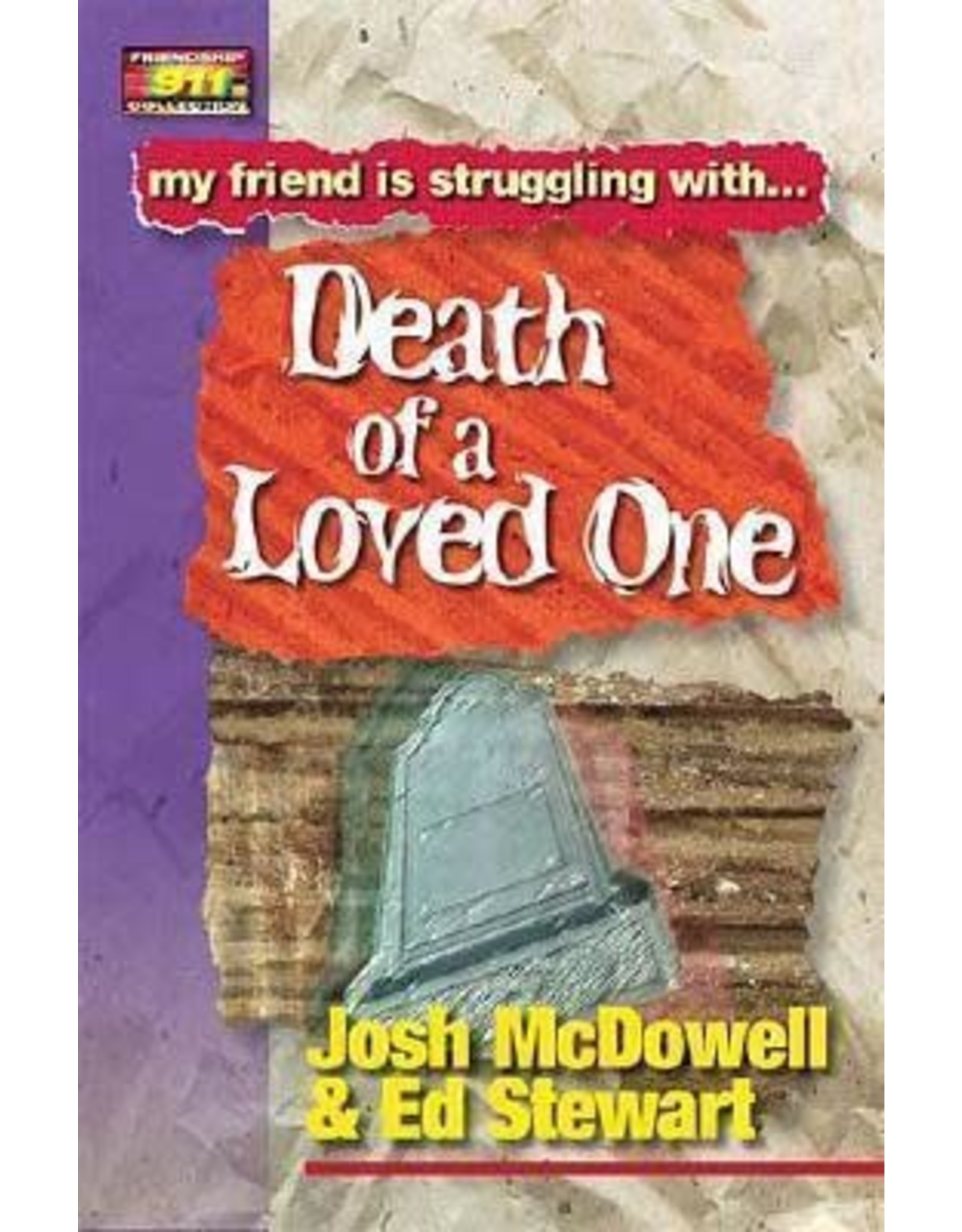 Josh McDowell & Ed Stewart My Friend is Struggling With Death of a Loved One