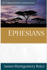 James Montgomery Boice Ephesians:  An Expositional Commentary