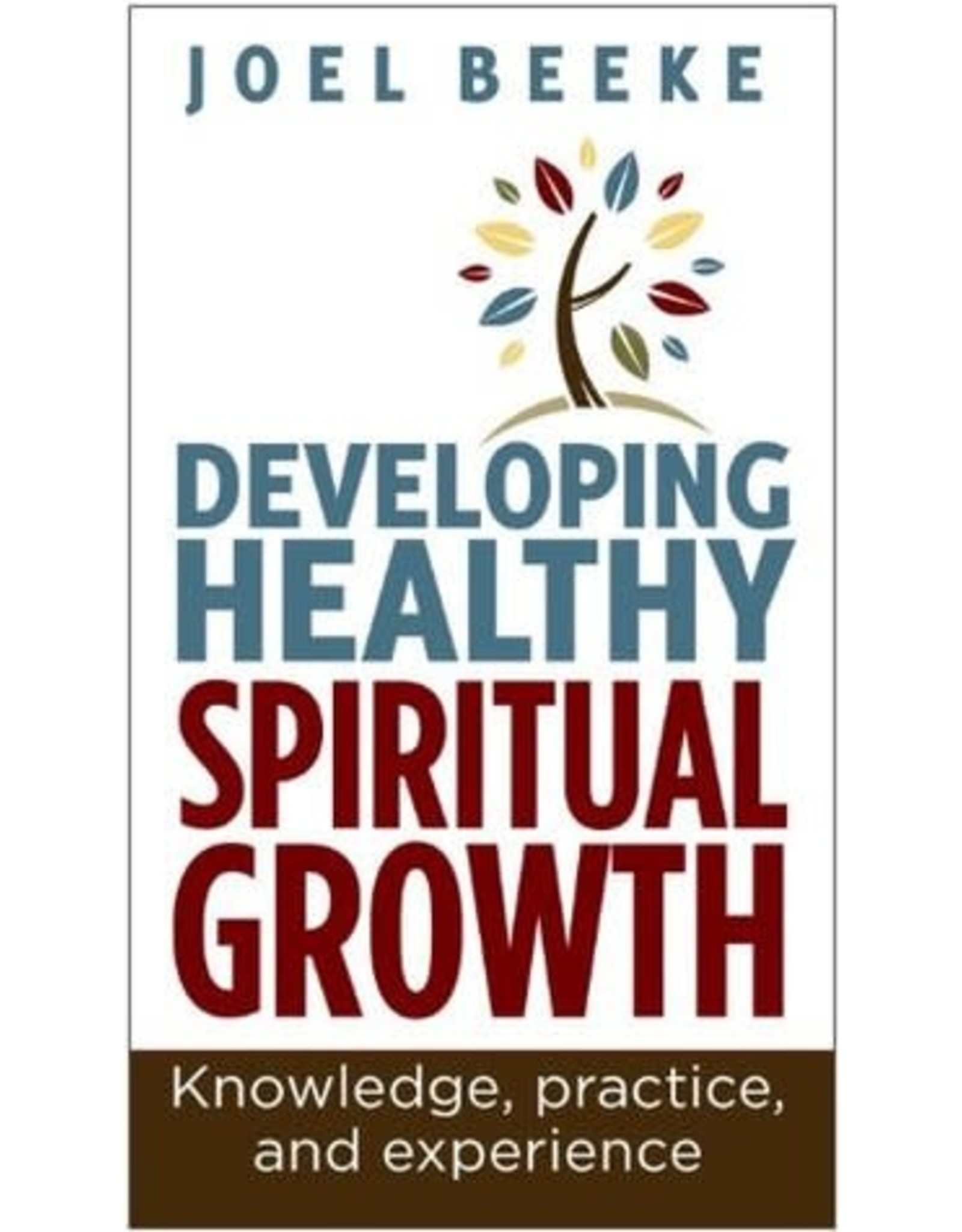 Joel R Beeke Developing Healthy  Spiritual Growth