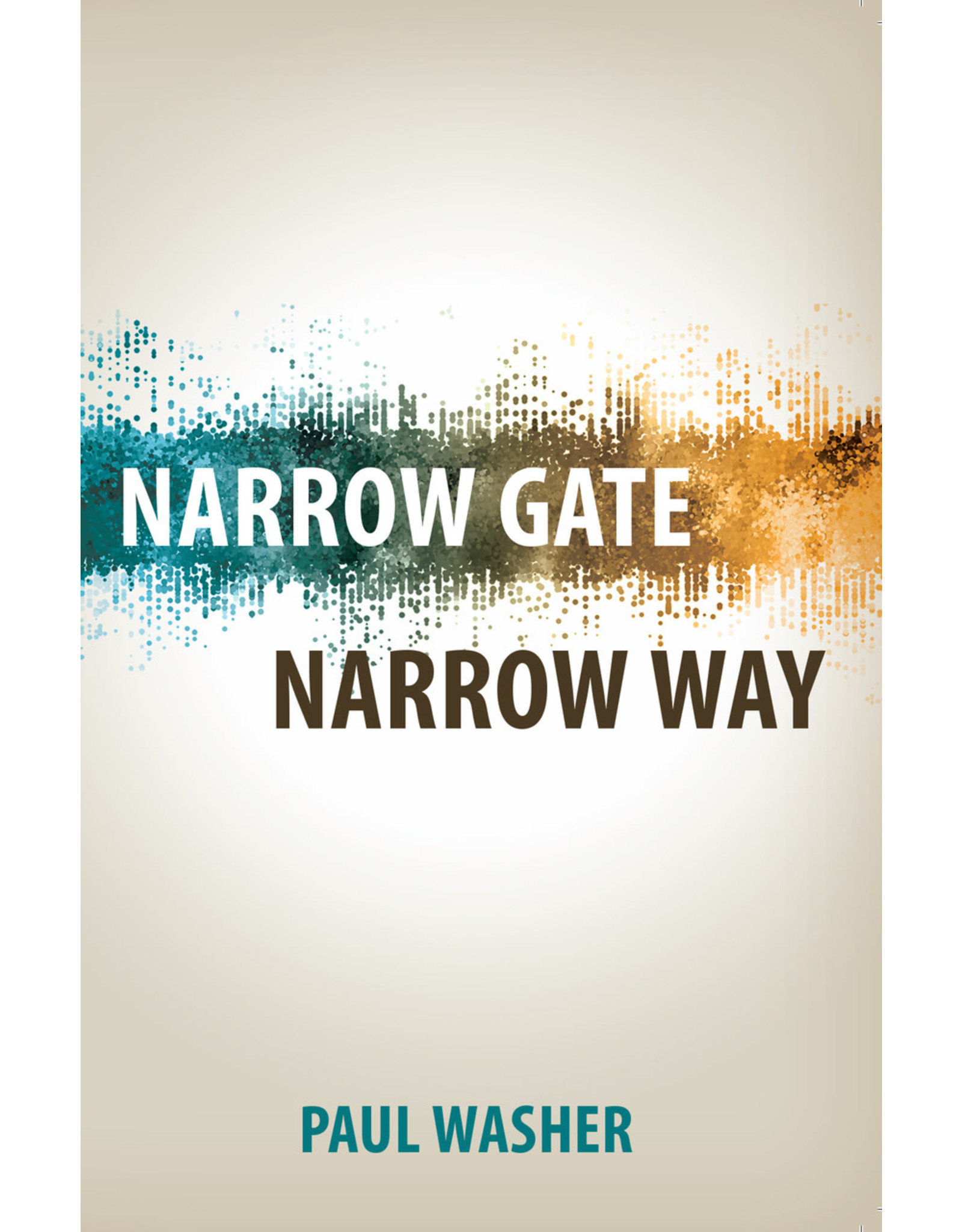 Paul Washer Narrow Gate, Narrow Way