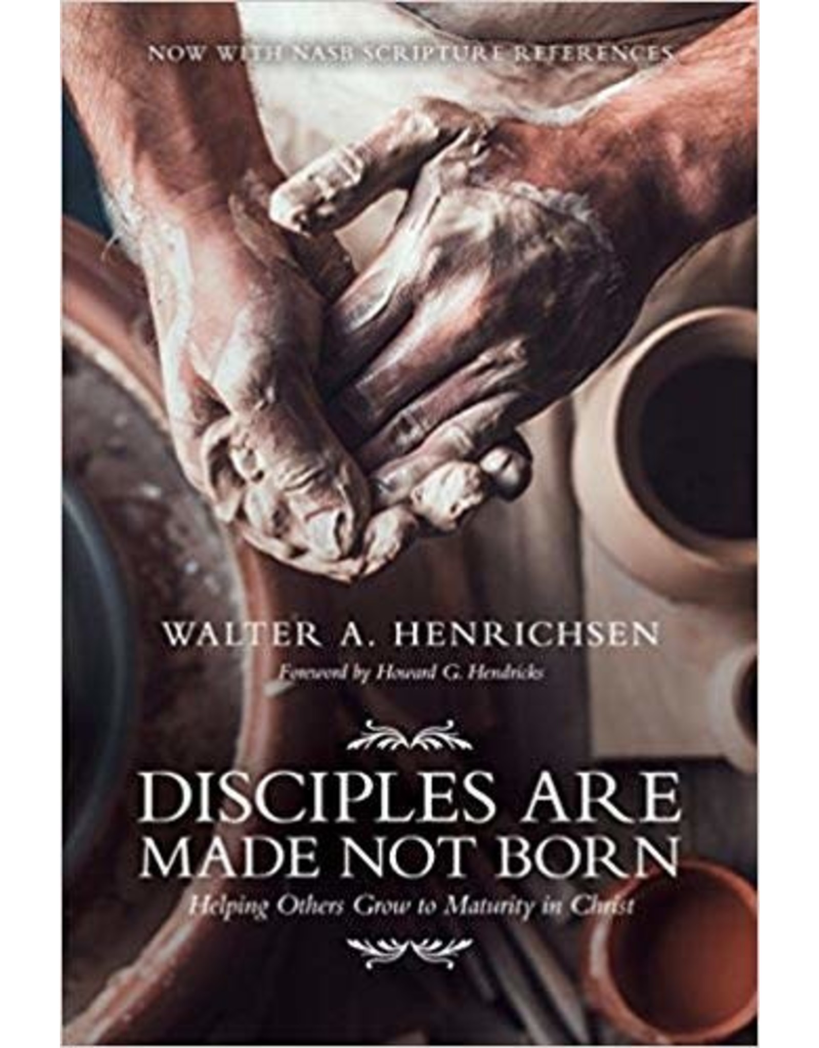Walter A Hendrichsen Disciples are Made not Born