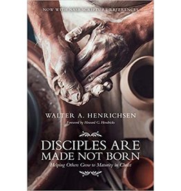 Walter A Hendrichsen Disciples are Made not Born