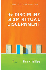 Tim Challies The Discipline of Spiritual Discernment
