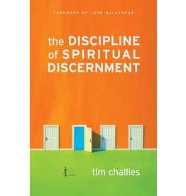 Tim Challies The Discipline of Spiritual Discernment