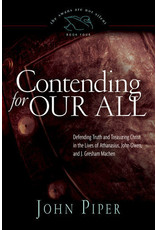 John Piper Contending for Our All