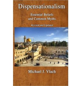 Michael J Vlach Dispensationalism - Essential Beliefs and Common Myths