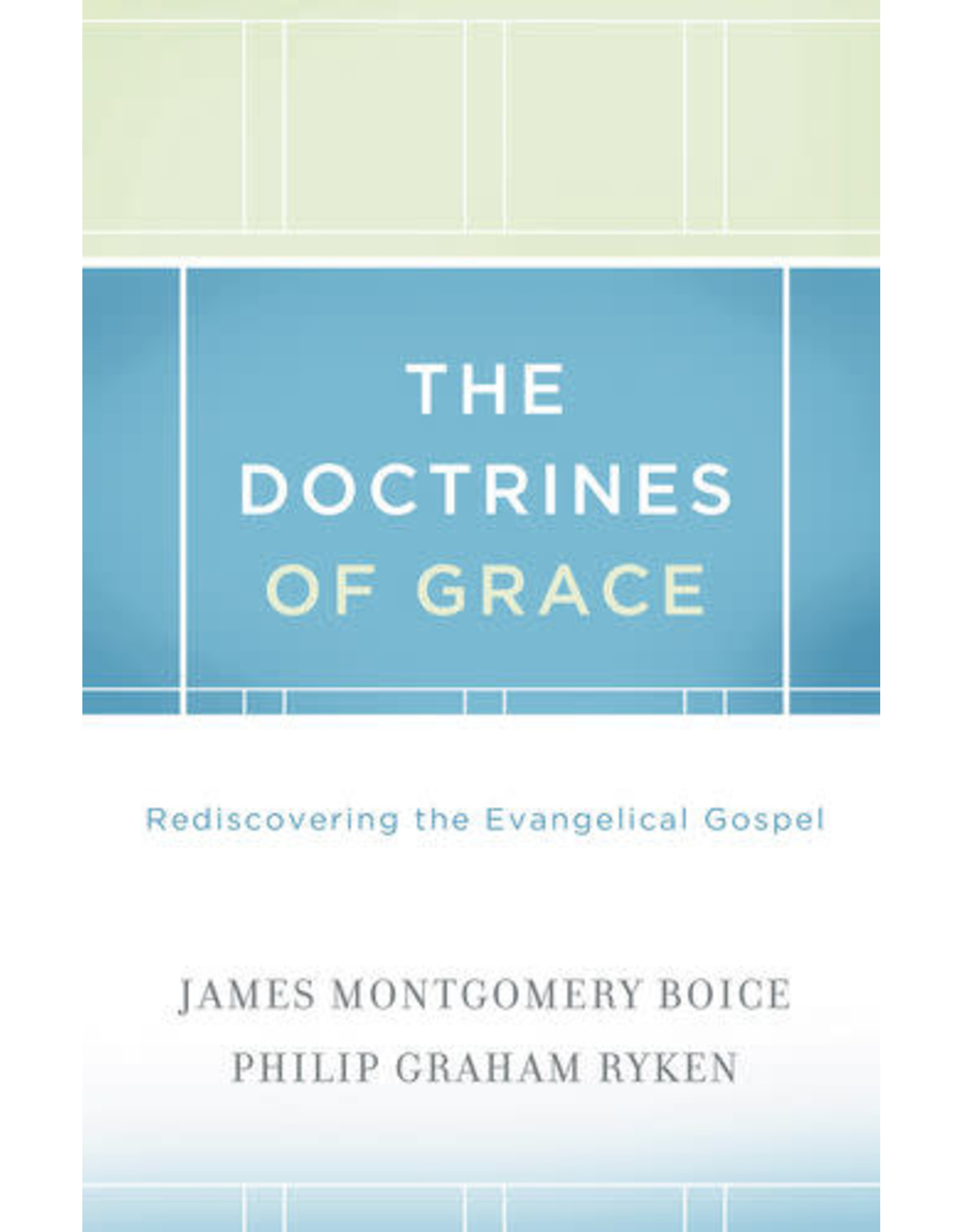 James Montgomery Boice The Doctrines of Grace