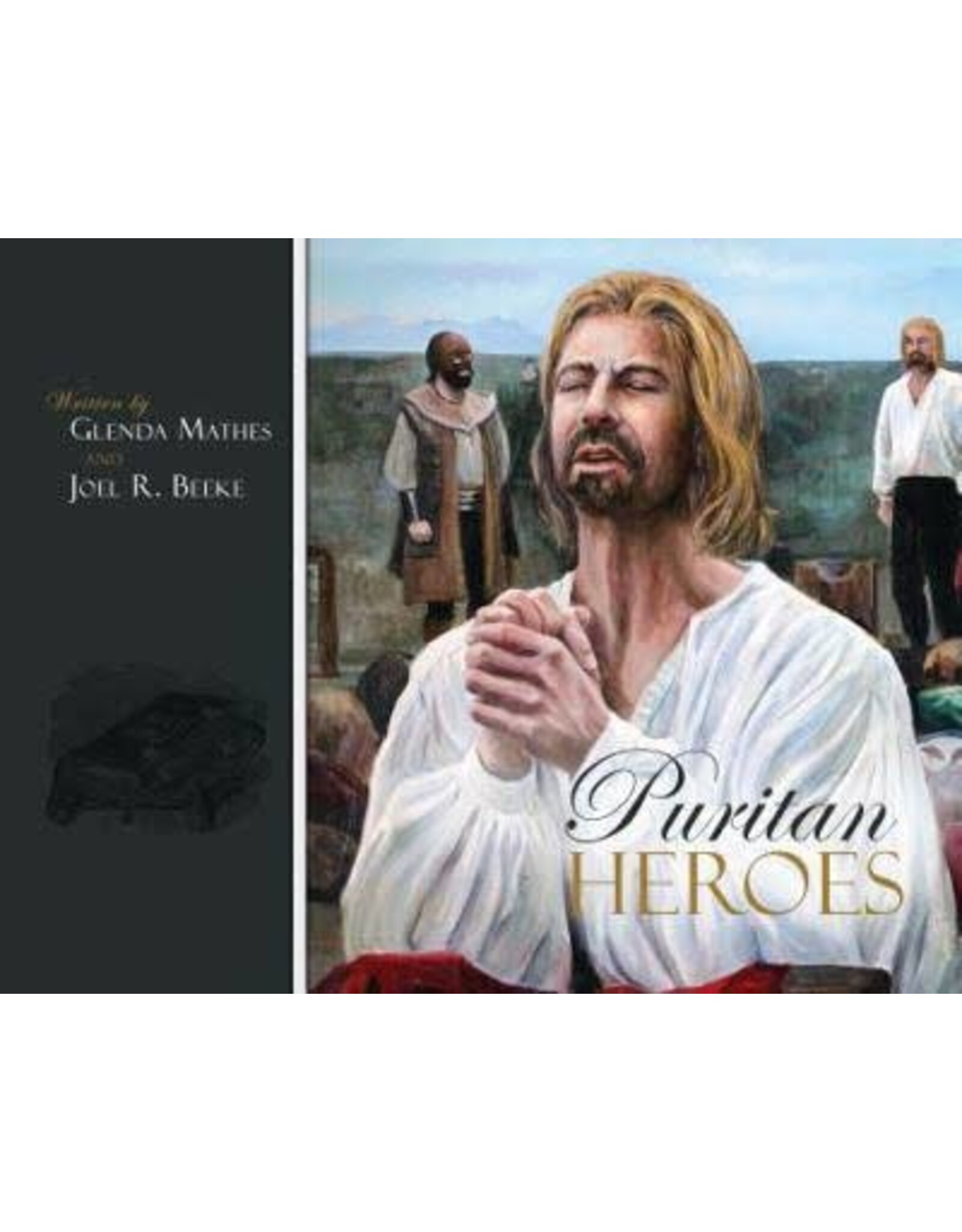 Joel R Beeke & Glenda Mathes Puritan Heroes