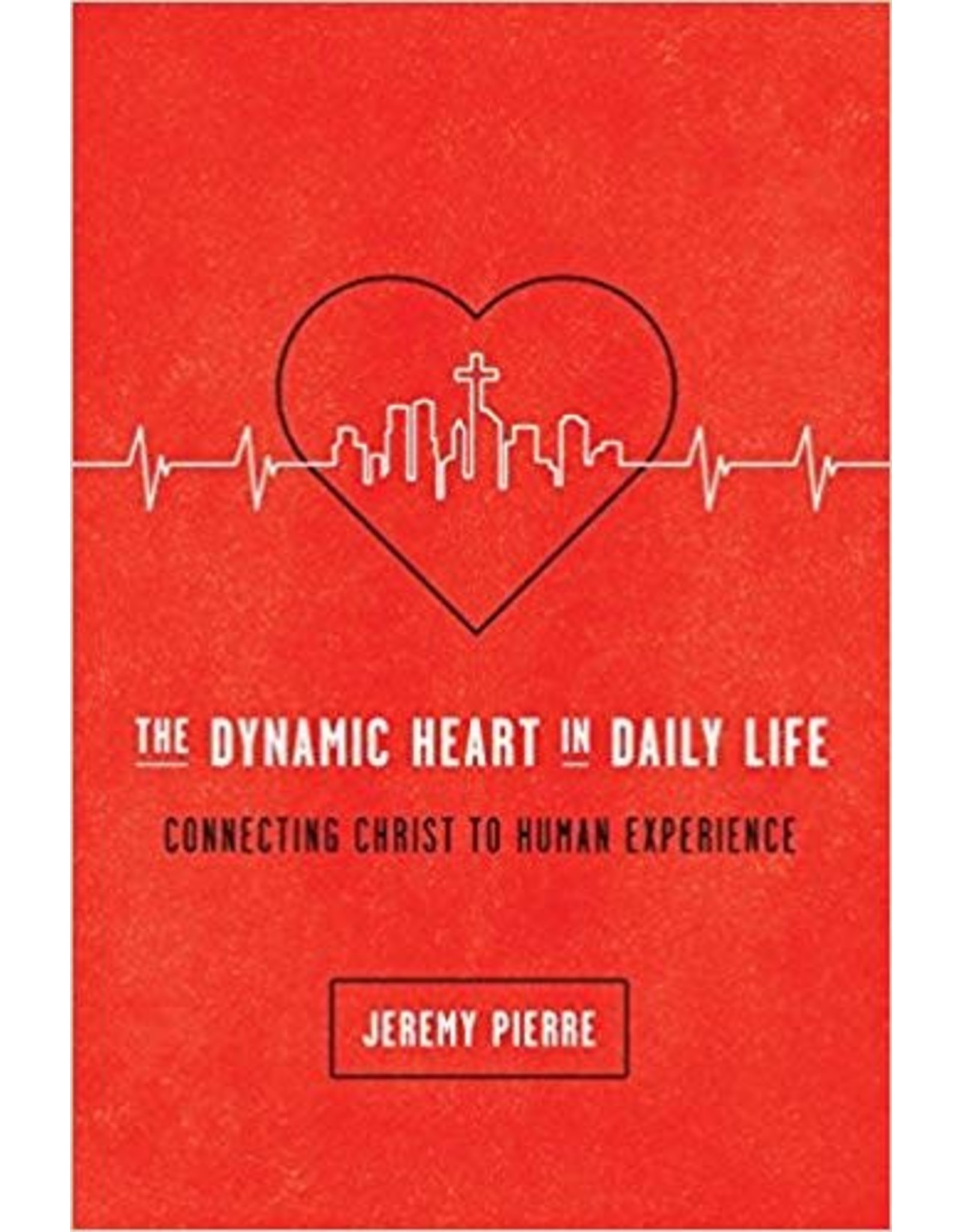 Jeremy Pierre The Dynamic Heart in Daily Life