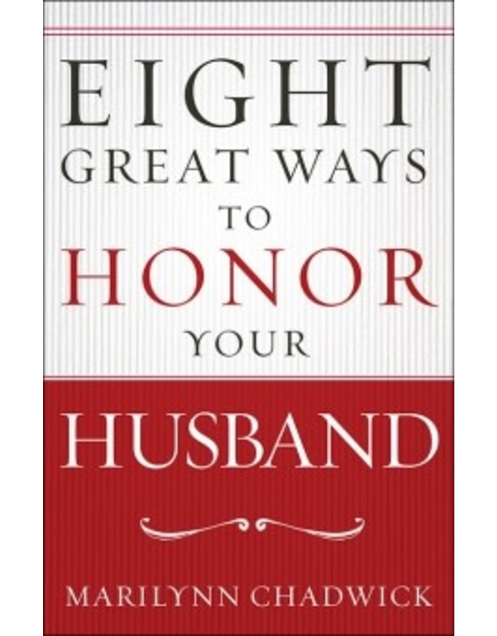 Chadwick Eight Great Ways To Honor Your Husband