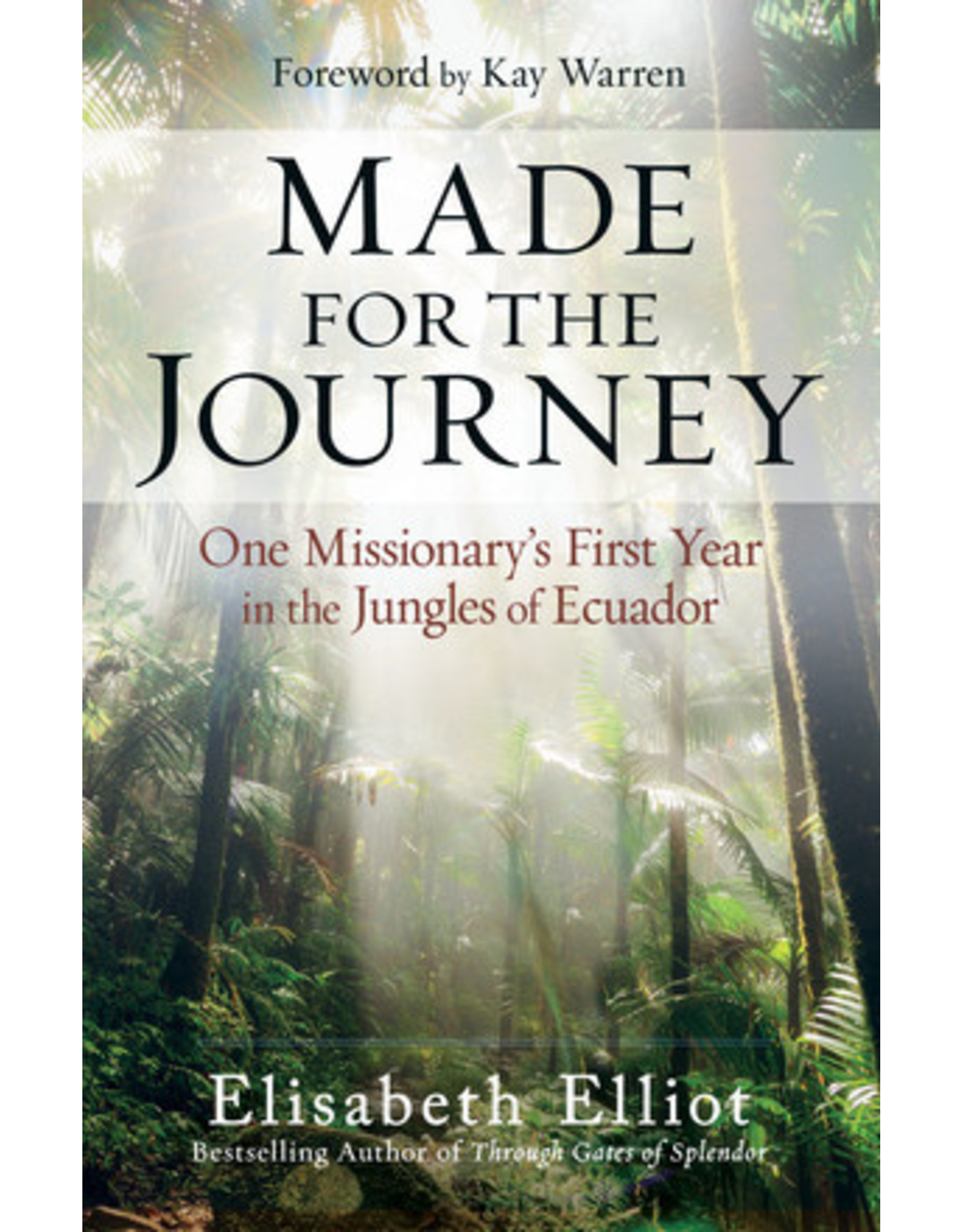 Elisabeth Elliot Made For the Journey