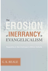 Gregory K Beale The Erosion of Inerrancy in Evangelicalism
