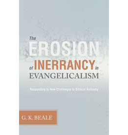 Gregory K Beale The Erosion of Inerrancy in Evangelicalism