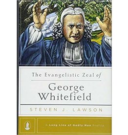 Steven J Lawson The Evangelistic Zeal of George Whitefield - A Long line of Godly Men