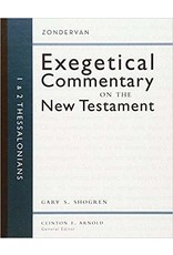 Gary Shogren Zondervan's Exegetical Commentary on the NT: 1 and 2 Thessalonians