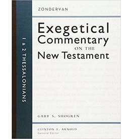 Gary Shogren Zondervan's Exegetical Commentary on the NT: 1 and 2 Thessalonians