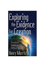 Henry M Morris III Exploring the Evidence for Creation