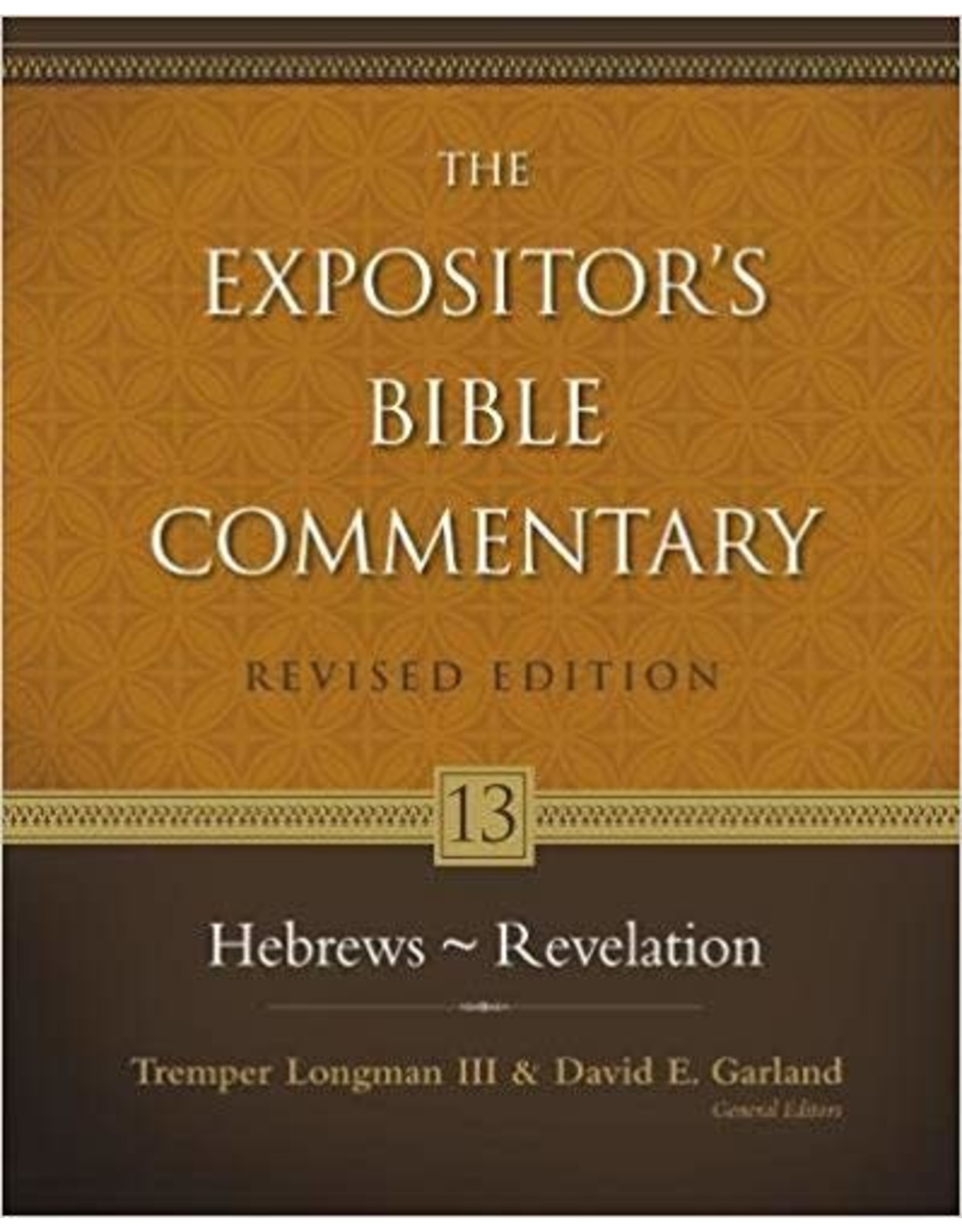 Tremper Longman III & David E. Garland The Expositor's Bible Commentary: Hebrews-Revelation