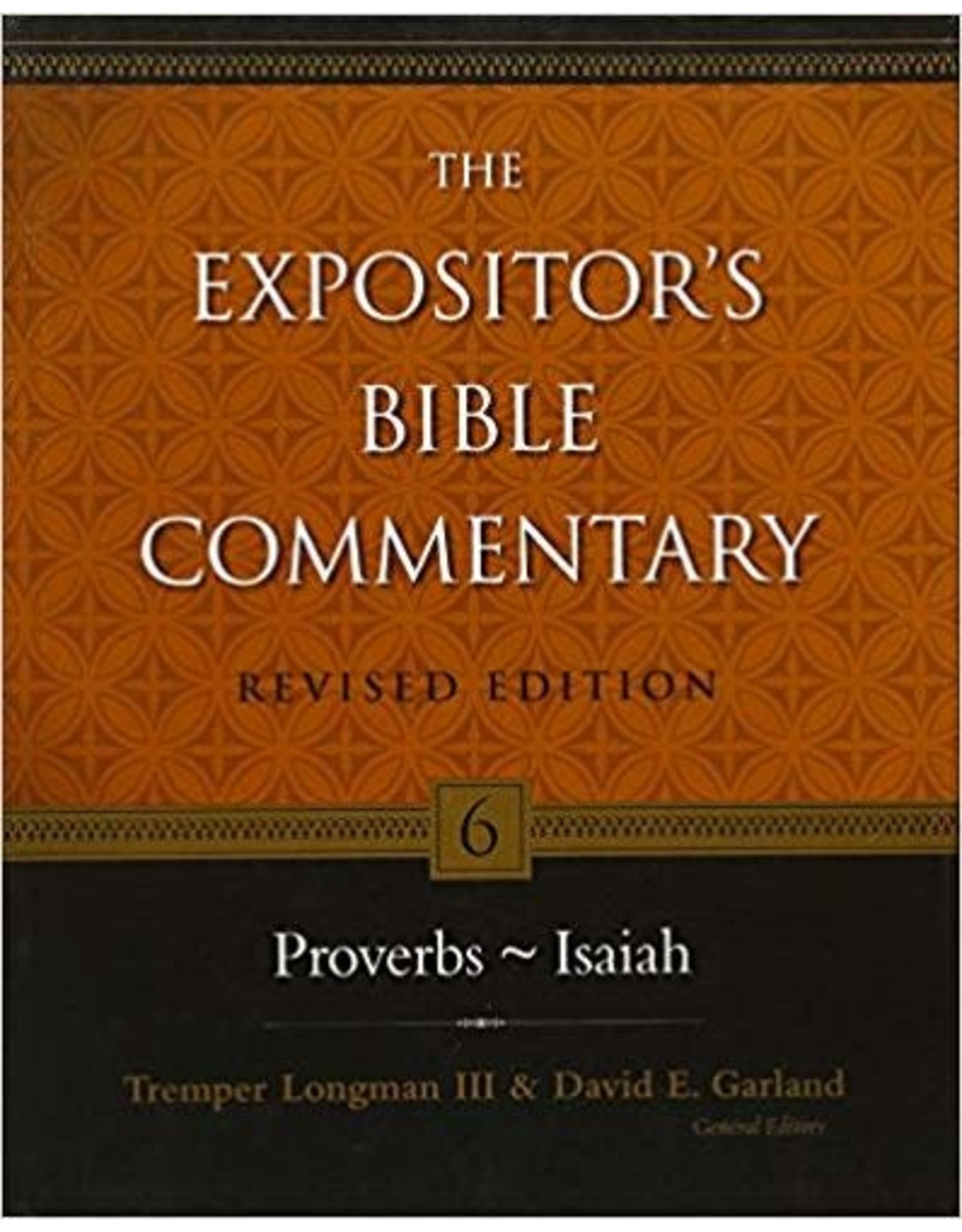 Tremper Longman III & David E. Garland The Expositor's Bible Commentary: Proverbs - Isaiah