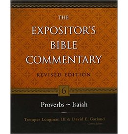 Tremper Longman III & David E. Garland The Expositor's Bible Commentary: Proverbs - Isaiah