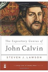 Steven J Lawson The Expository Genius of John Calvin - A Long line of Godly Men