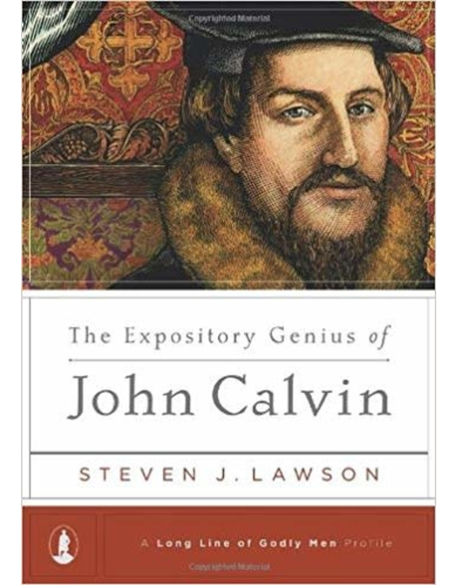 Steven J Lawson The Expository Genius of John Calvin - A Long line of Godly Men