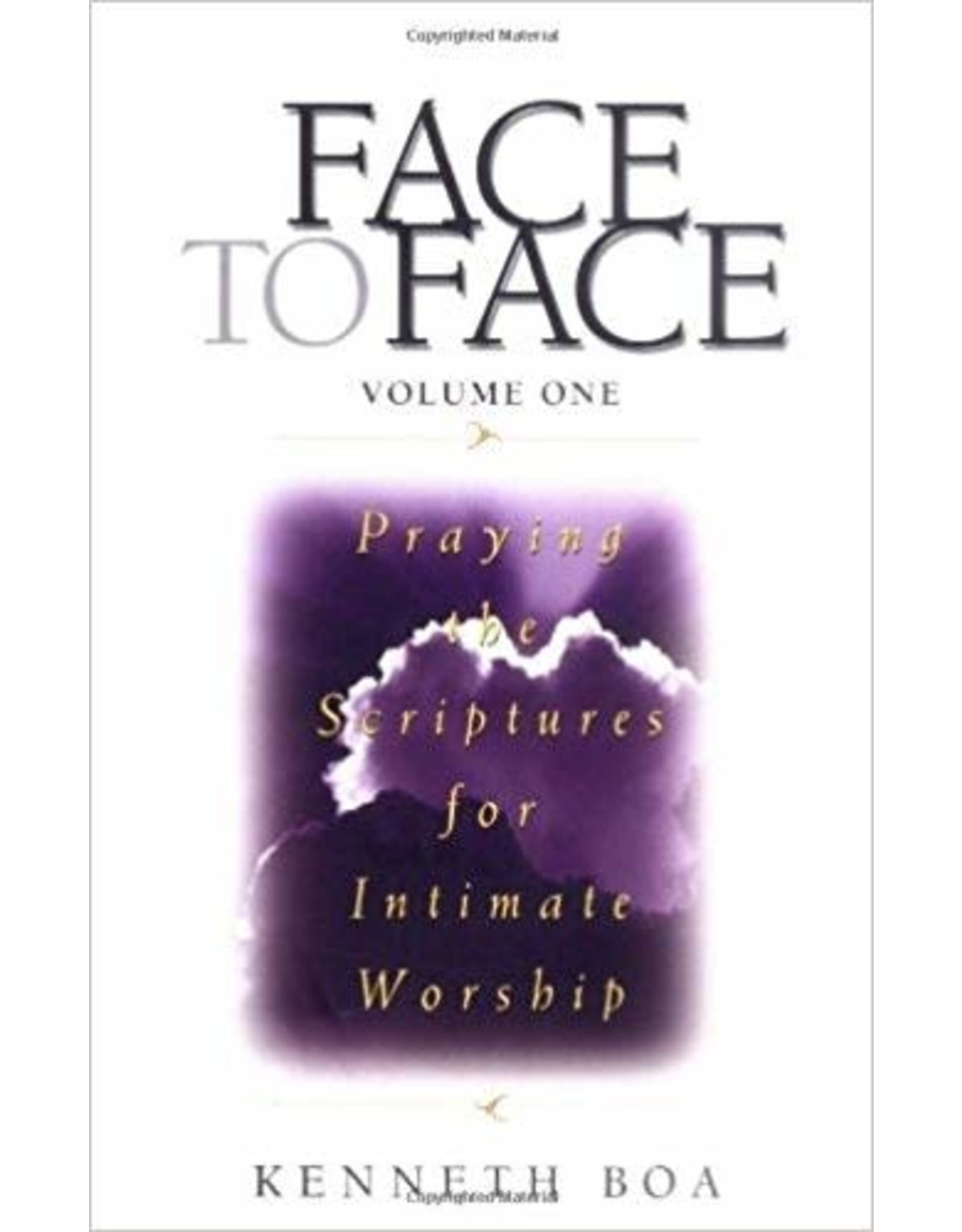 Face to Face : Vol 1 Praying the Scriptures for Intimate Worship