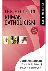 John Ankerberg, John Weldon & Dillon Burroughs The Facts On Roman Catholicism