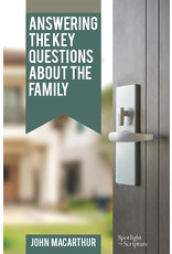 John MacArthur Answering the Key Questions About the Family
