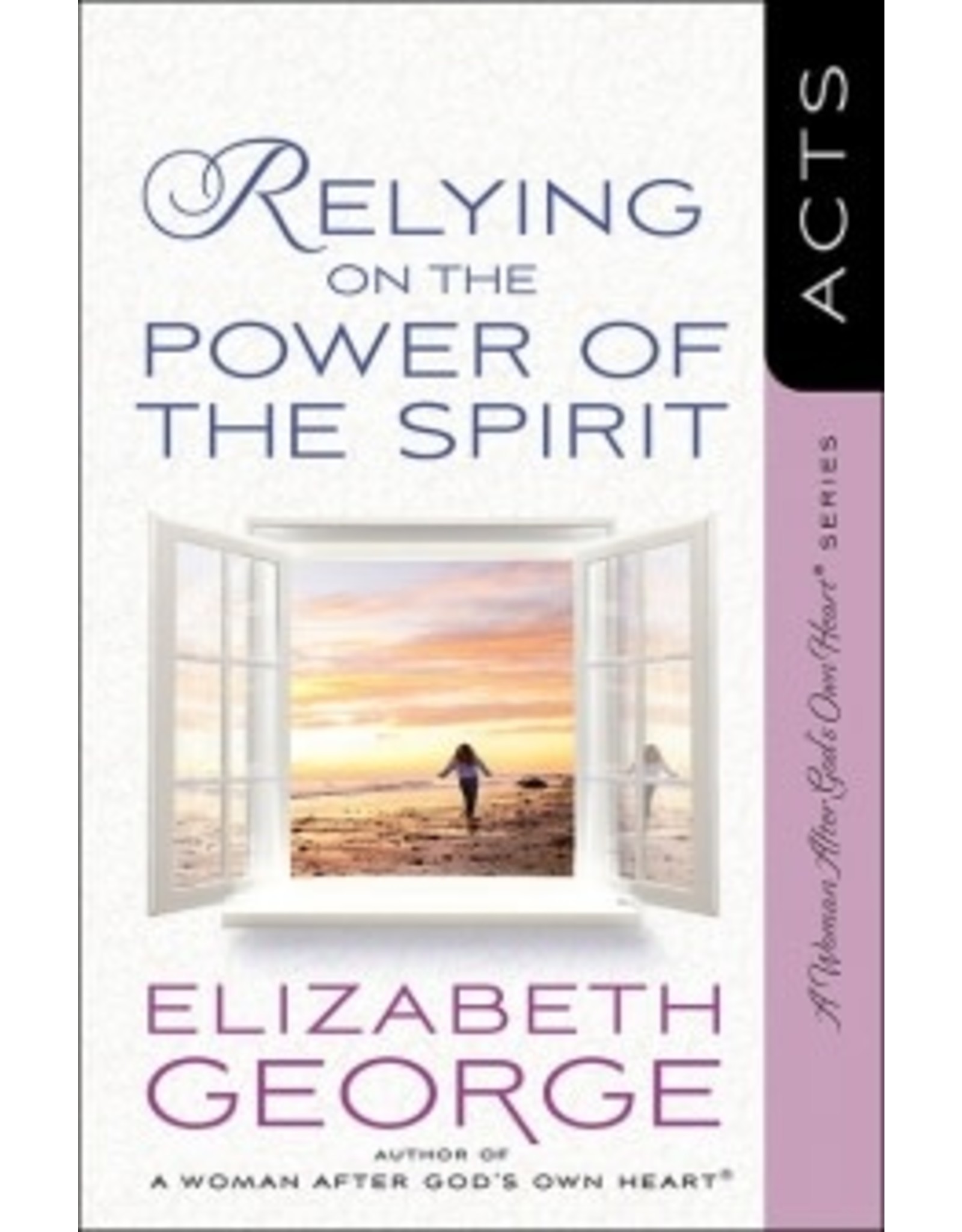 Elizabeth George Relying on the Power of the Spirit