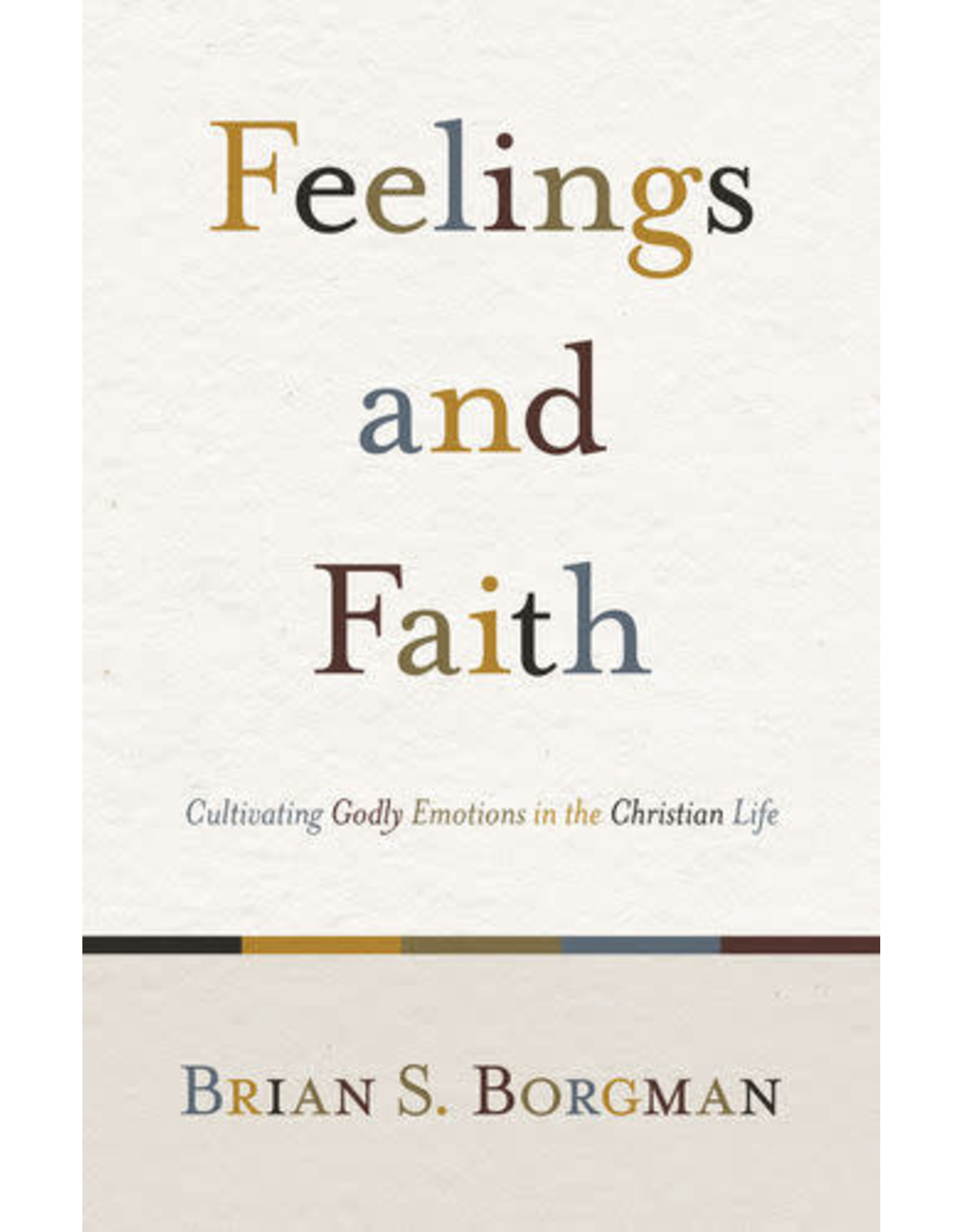 Brian S. Borgman Feelings and Faith
