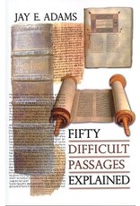 Jay E Adams Fifty Difficult Passages Explained