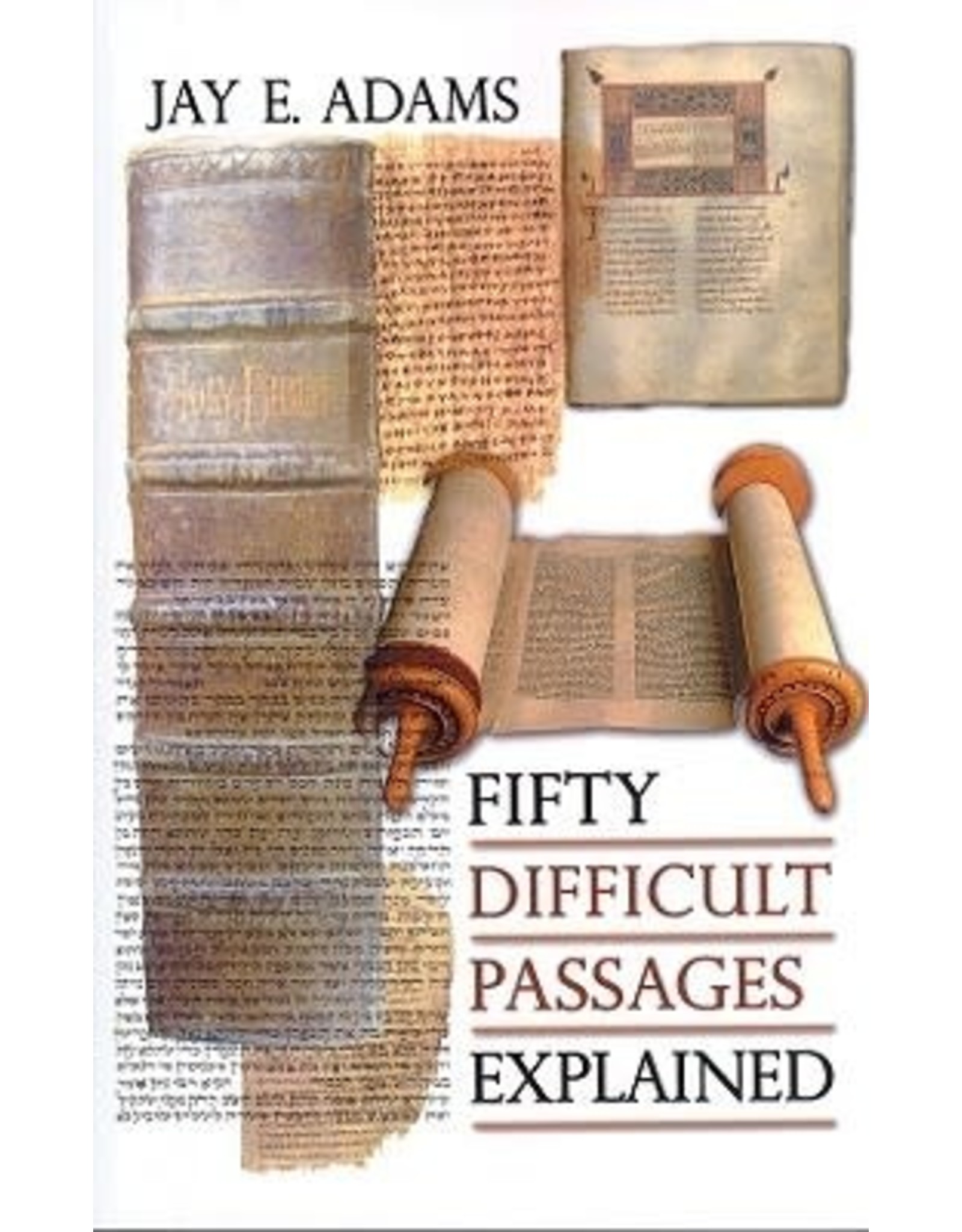 Jay E Adams Fifty Difficult Passages Explained