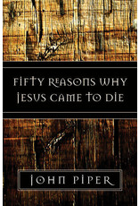 Fifty Reasons Why Jesus Came To Die