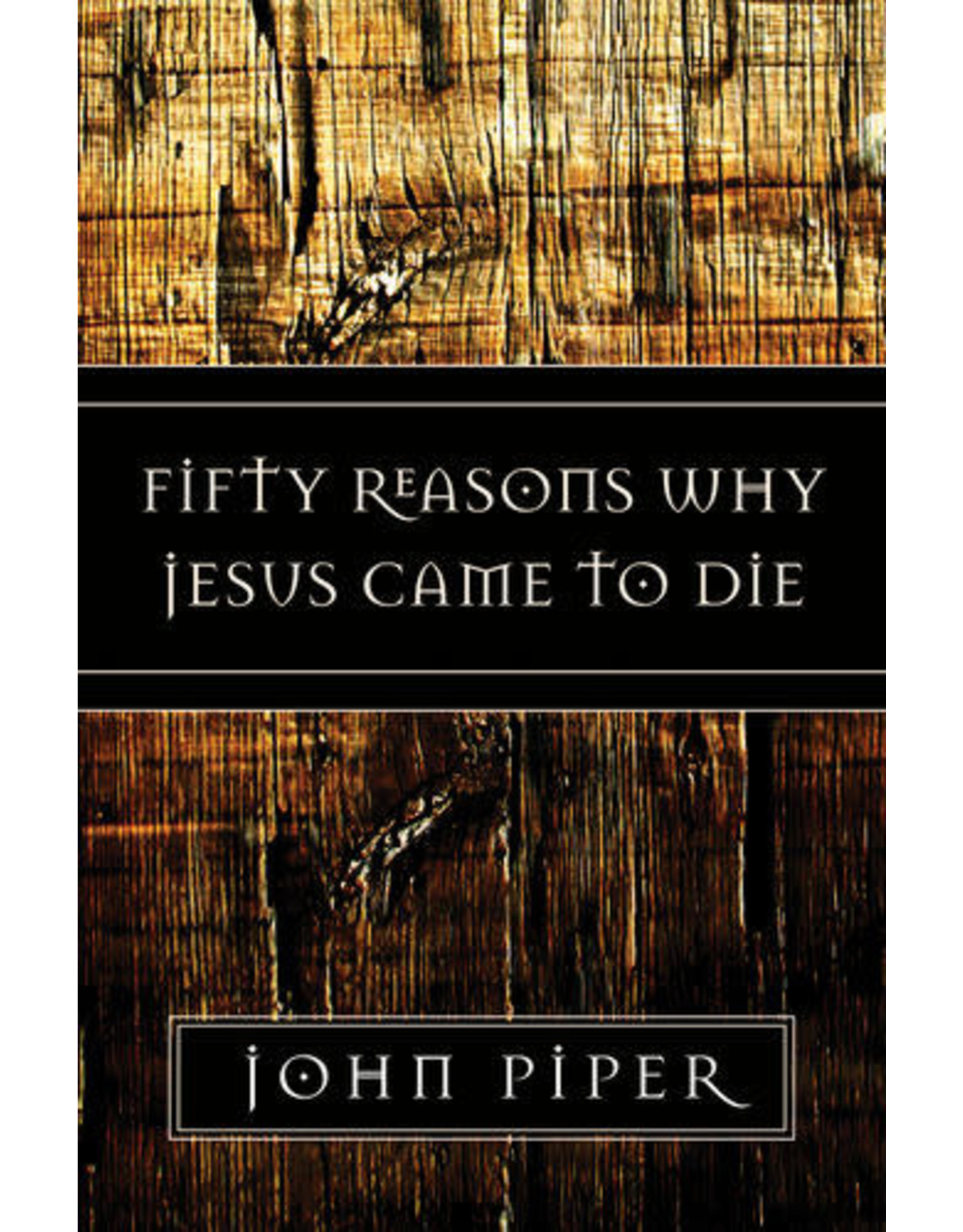 Fifty Reasons Why Jesus Came To Die