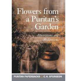 Charles H Spurgeon Flowers from a Puritans Garden (Puritan Paperbacks)