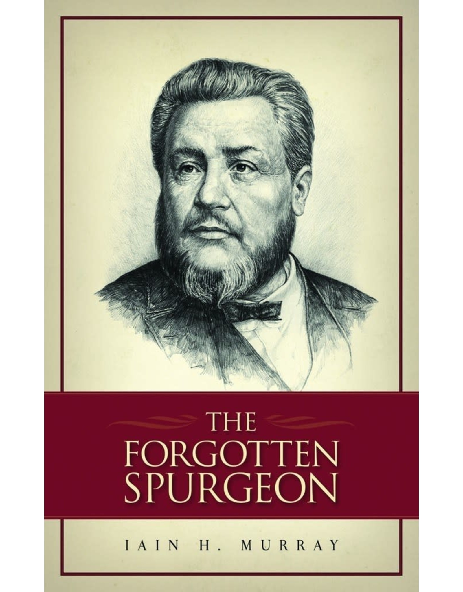 Iain H Murray The Forgotten Spurgeon