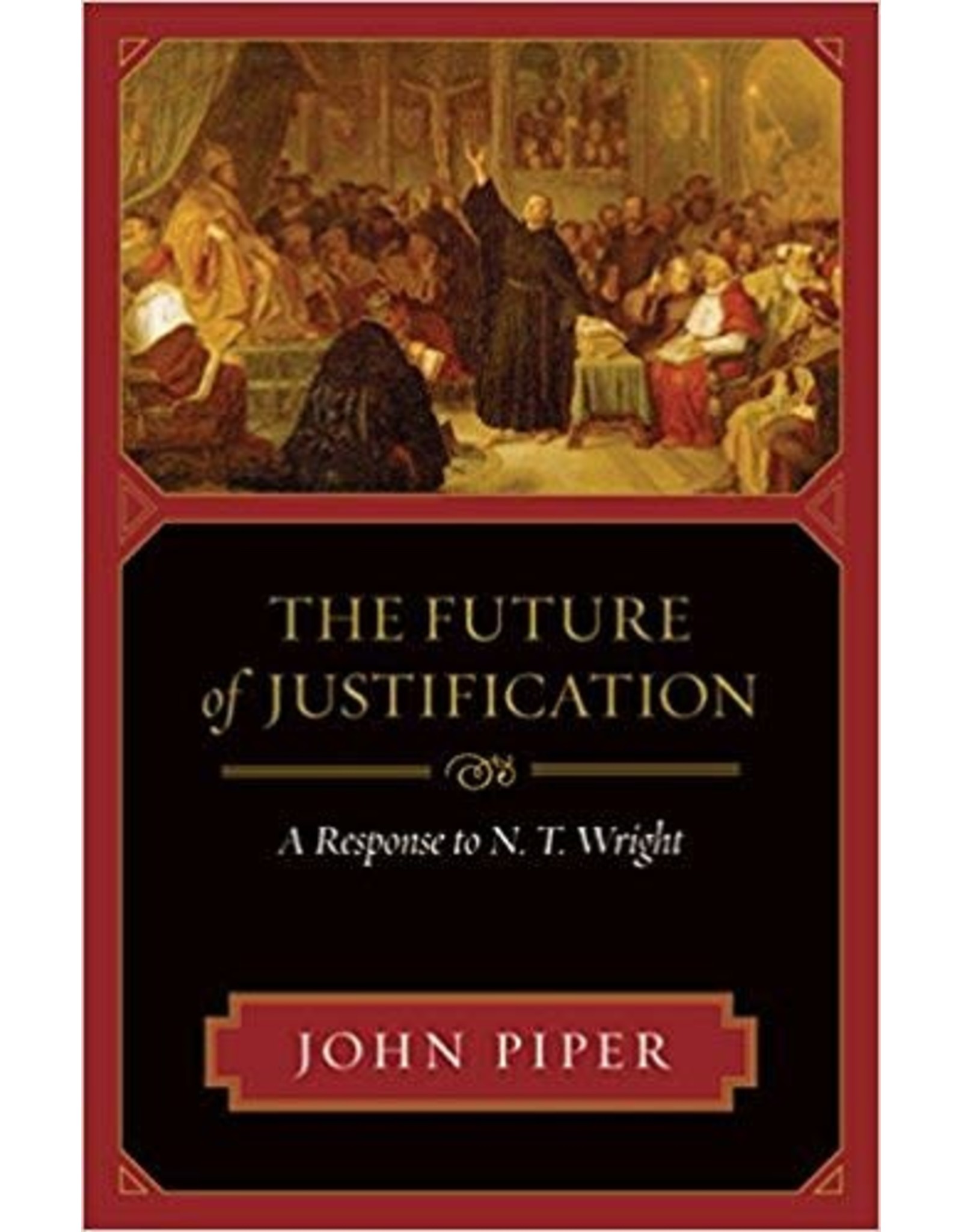 John Piper The Future of Justification