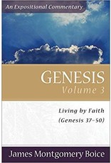 Boice Genesis 37-50 Vol 3: An Expositional Commentary