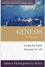 James Montgomery Boice Genesis Volume 3 - Genesis 37-50