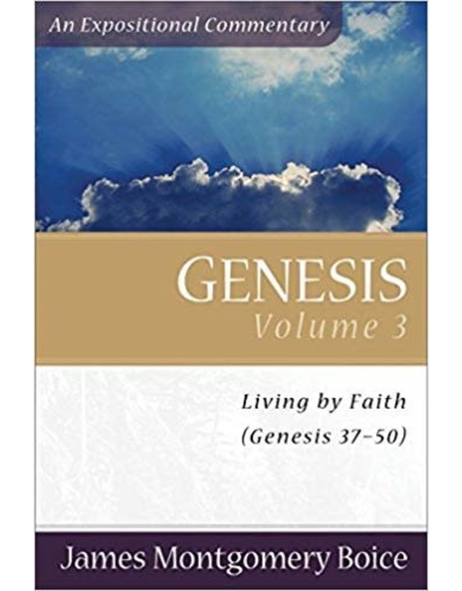James Montgomery Boice Genesis Volume 3 - Genesis 37-50