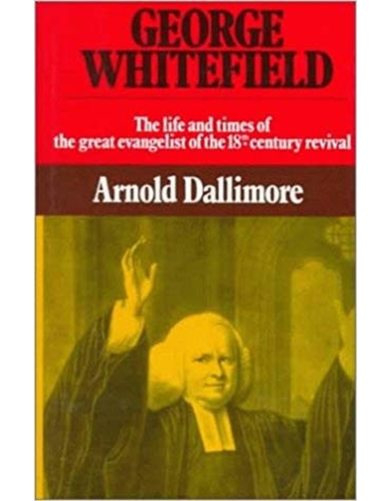 Arnold A. Dallimore George Whitefield - The Life and Times of V2