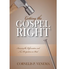 Cornelius P Venema Getting the Gospel Right