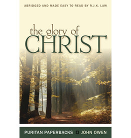 John Owen The Glory of Christ (Puritan Paperbacks)