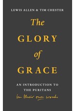Lewis Allen & Tim Chester The Glory of Grace